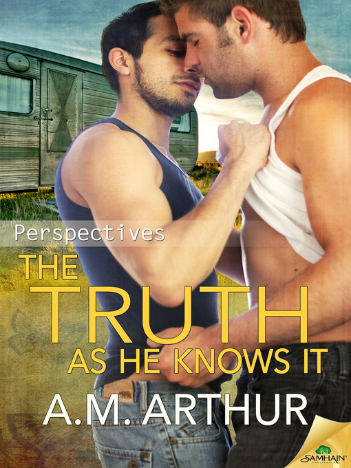 Title details for The Truth as He Knows It by A. M. Arthur - Available